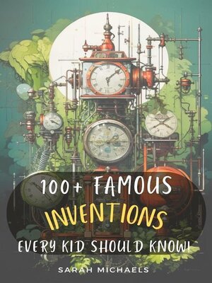 cover image of 100+ Inventions Every Kid Should Know